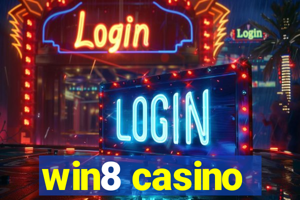 win8 casino